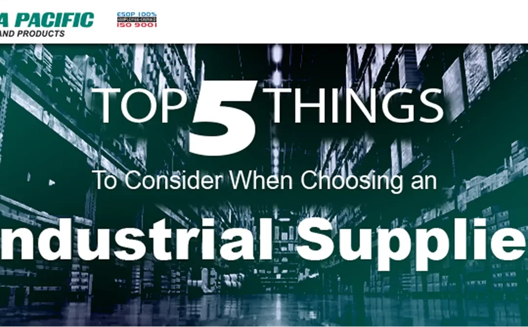 Top 5 Things to Consider When Choosing an Industrial Supplier
